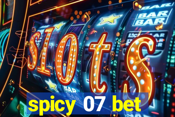 spicy 07 bet